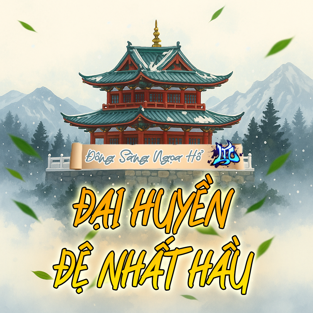 [Dịch] Đại Huyền Đệ Nhất Hầu